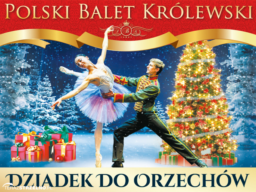 Dziadek do orzechów w wykonaniu Polskiego Baletu Królewskiego