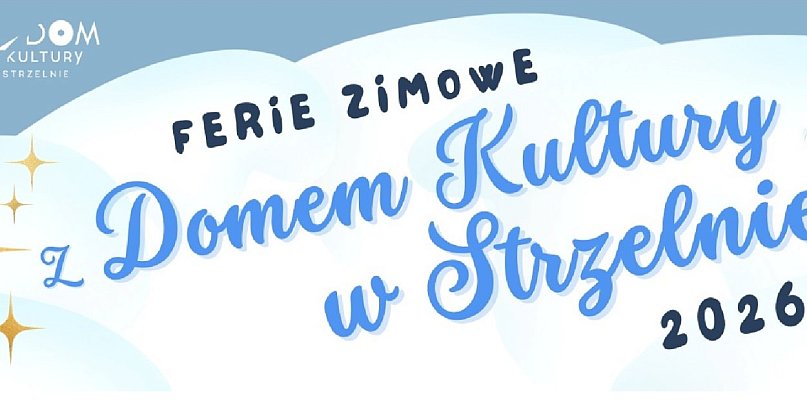 Ferie Zimowe 2026 w Strzelnie – oferta Domu Kultury